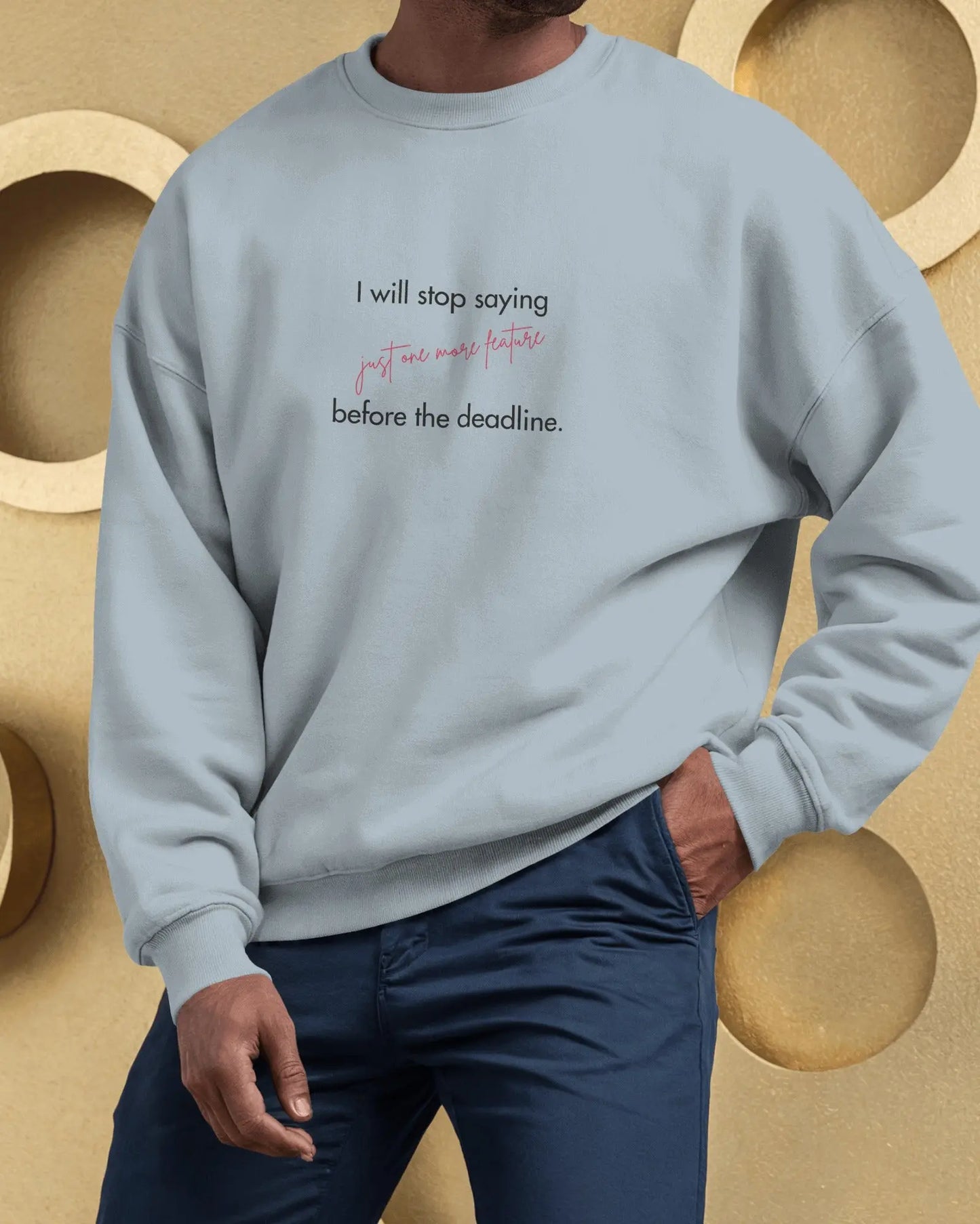 I will stop saying "just one more feature" before the deadline - Unisex Coder Sweatshirt DevHero India