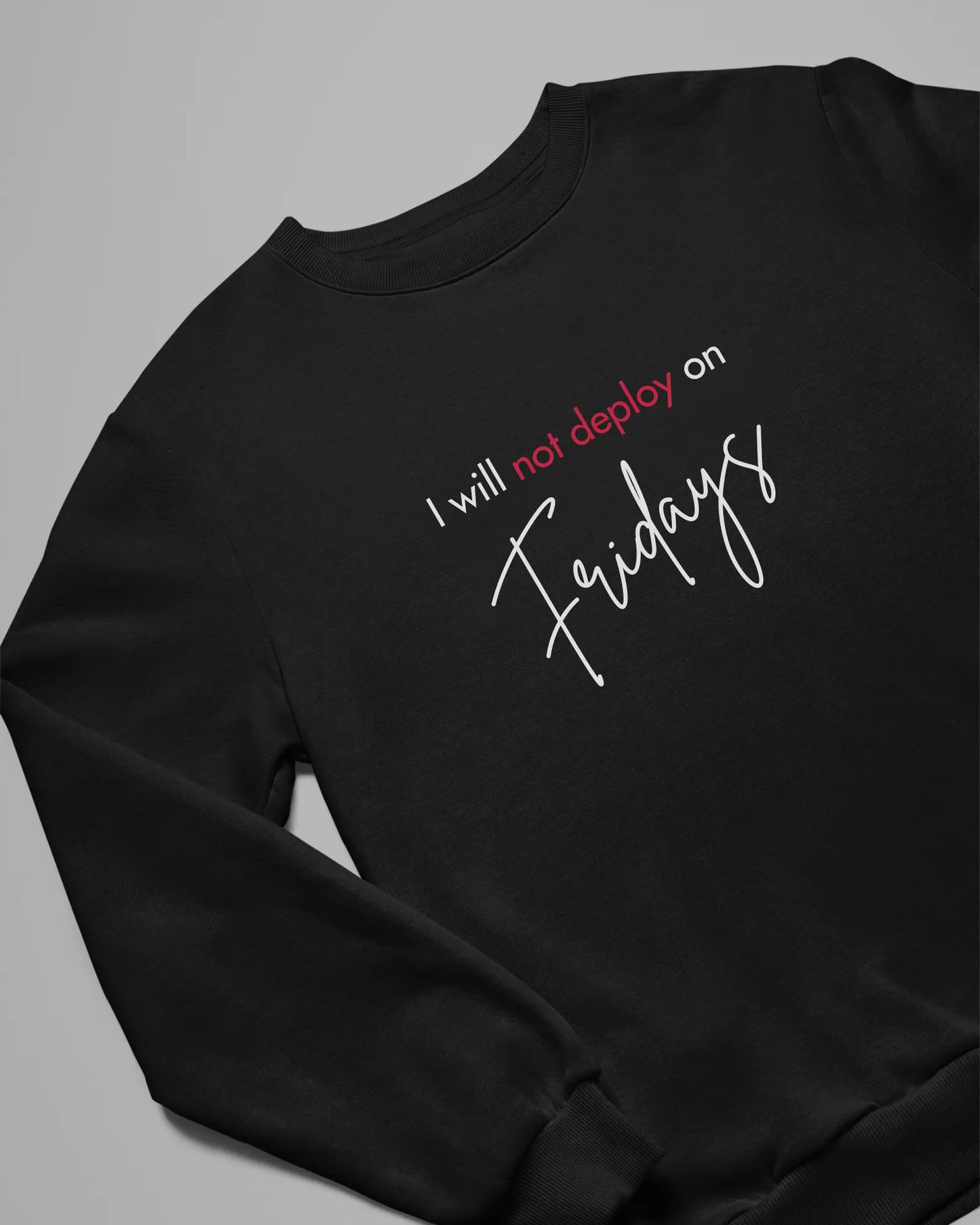 I will not deploy on Fridays - Sweatshirt for the coders DevHero India