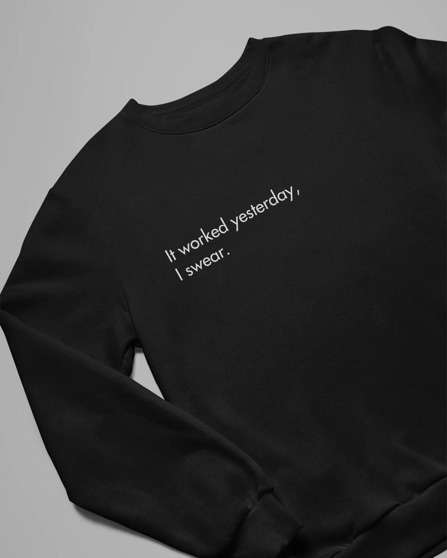 It Worked Yesterday, I swear | Unisex Coder Sweatshirt DevHero India
