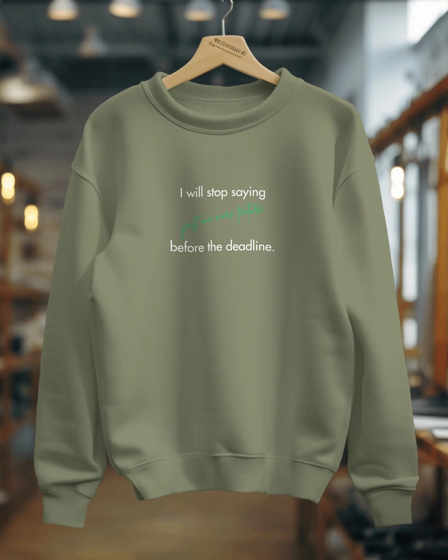 I will stop saying "just one more feature" - coding sweatshirt for the programmers DevHero India