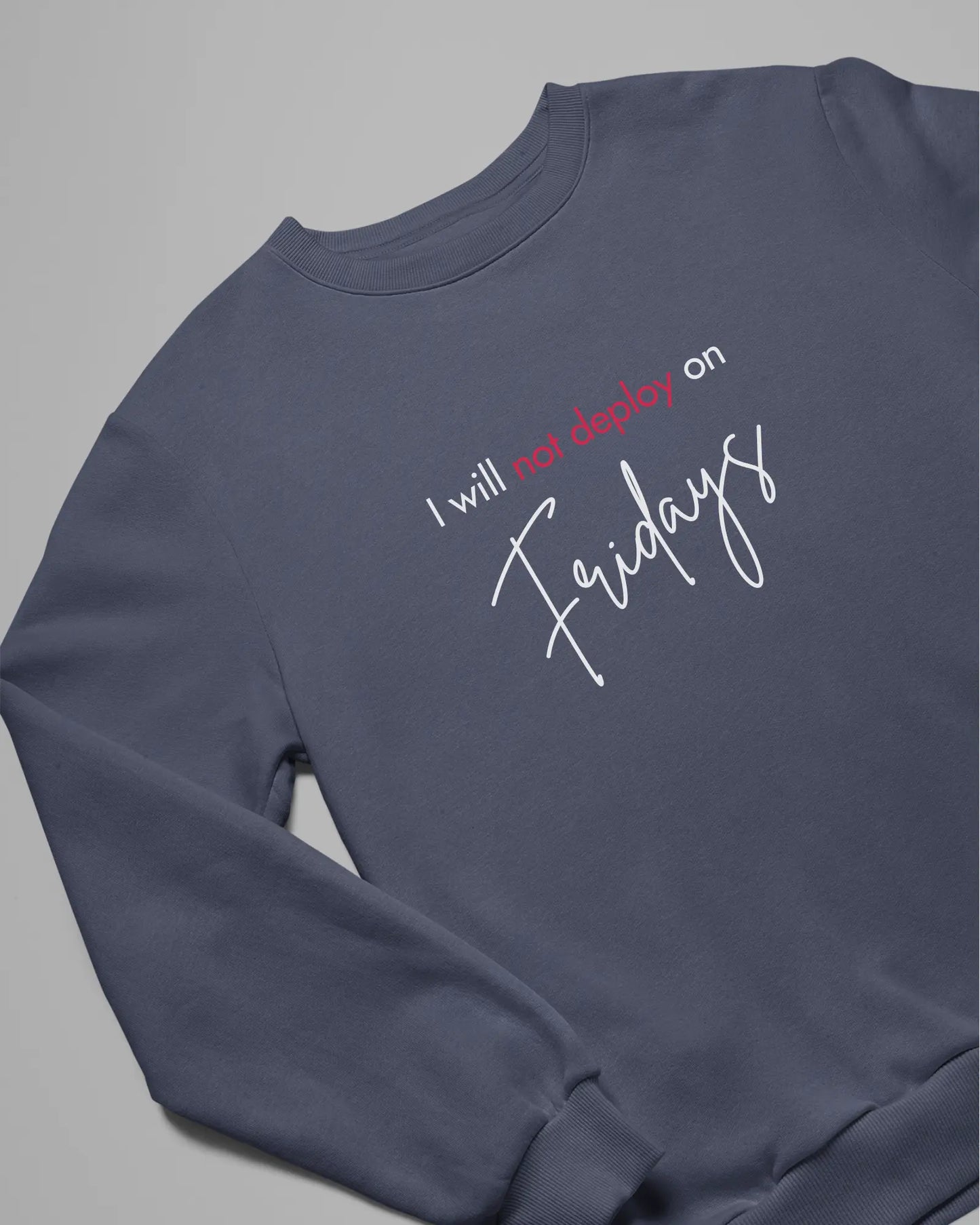 I will not deploy on Fridays - Sweatshirt for the coders DevHero India