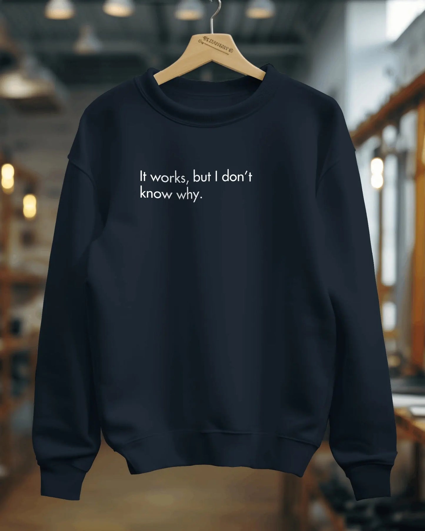 It Works, But I don't Know Why | Coding Sweatshirt DevHero India