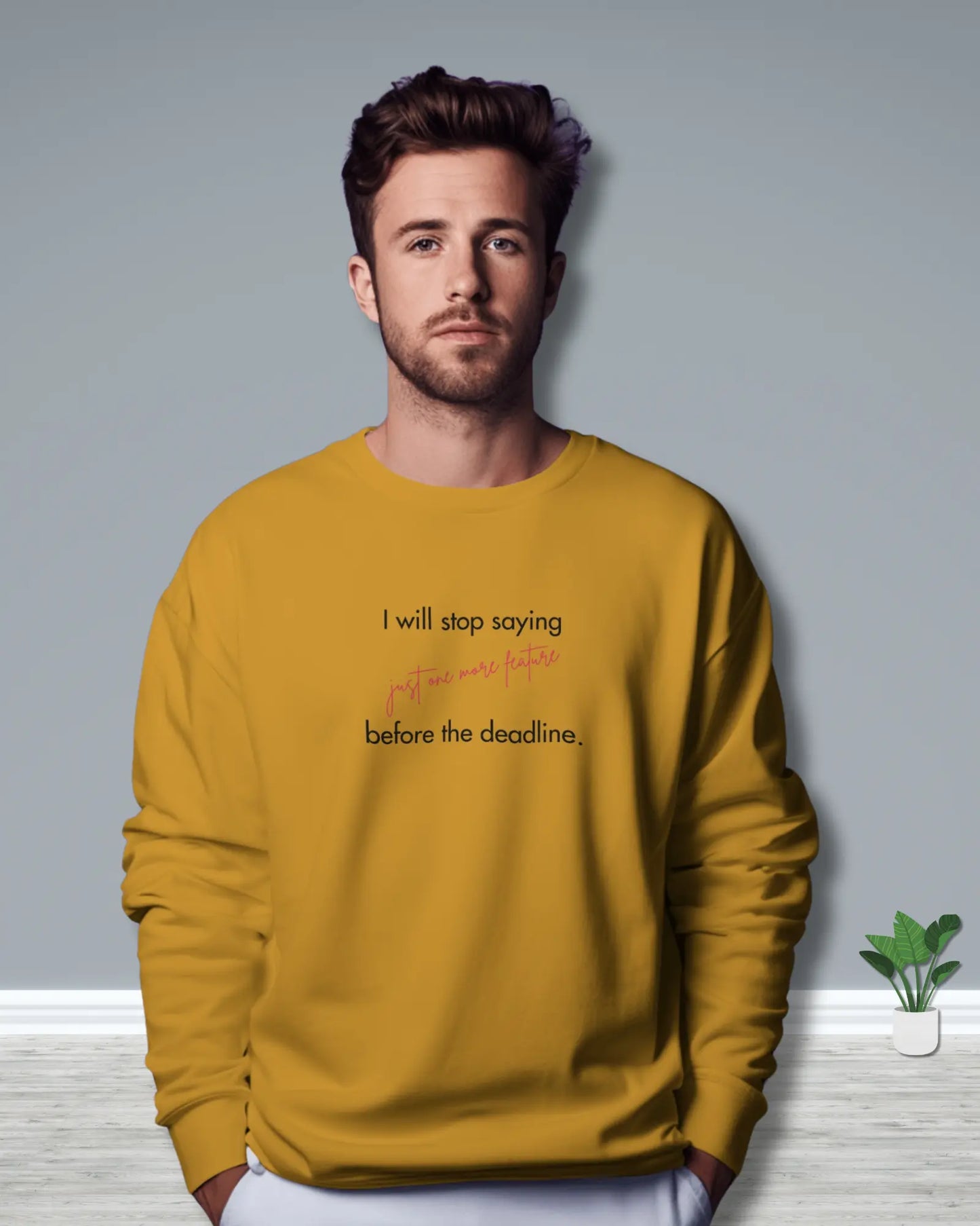 I will stop saying "just one more feature" before the deadline - Unisex Coder Sweatshirt DevHero India