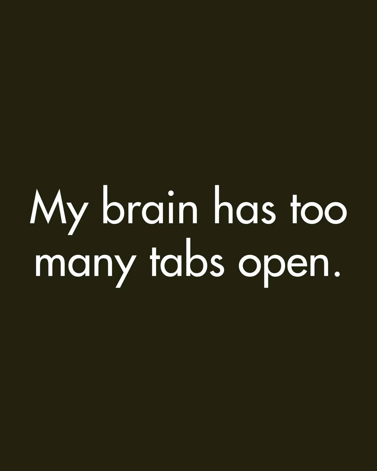 My Brain Has Too Many Tabs Open DevHero India