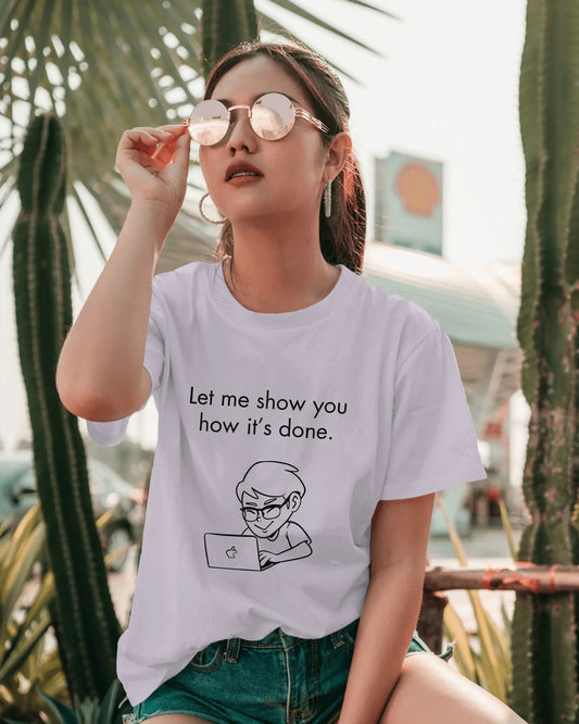 Let me show you how it's done - Unisex Classic Round Neck T-Shirt DevHero India