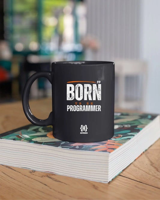 Born To Be A Programmer - DevHero Black Coffee Mug | Ceramic Coffee Mug for coders (11oz) DevHero India