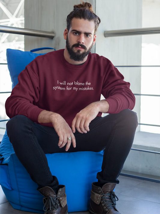 I will not blame the system - Sweatshirt for Accountable Coders DevHero India