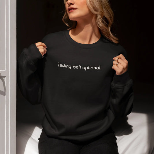 Testing isn't optional – Classic Sweatshirt for Developers DevHero India