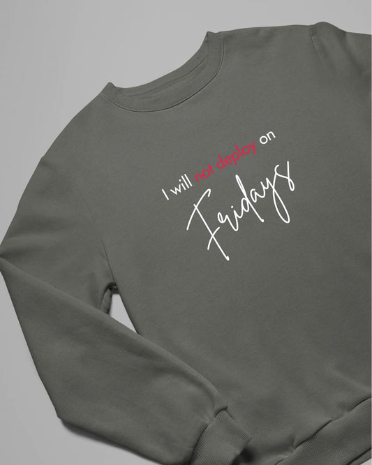 I will not deploy on Fridays - Sweatshirt for the coders DevHero India