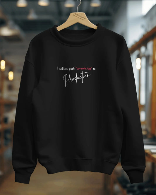 I will not push "console.log" to production - sweatshirt for the programmers DevHero India