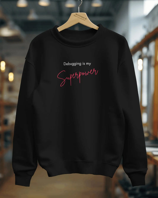 Debugging is my super power – Classic Sweatshirt for Developers DevHero India