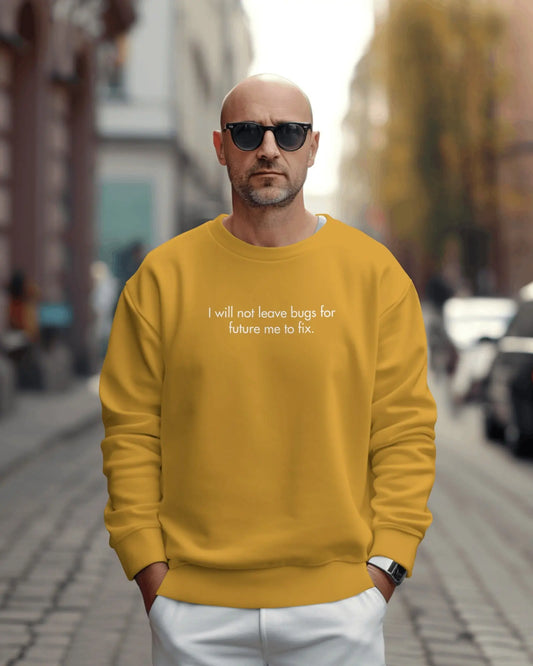 I will not leave bugs for future me - Sweatshirt for Developers DevHero India