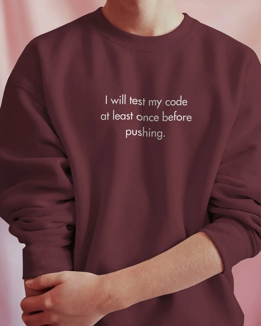 I will test my code before pushing - coding sweatshirt DevHero India