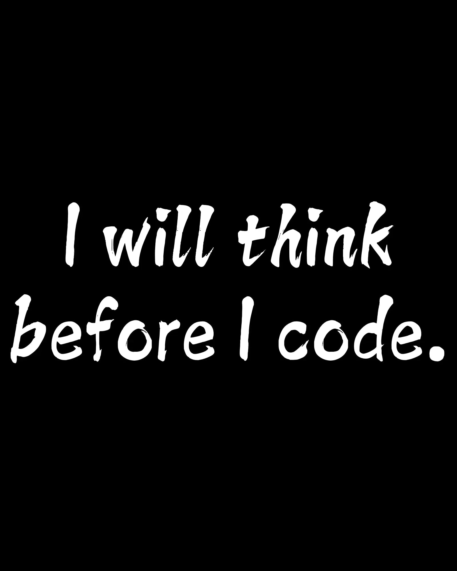 I Will Think Before I Code – Classic Sweatshirt for Developers DevHero India