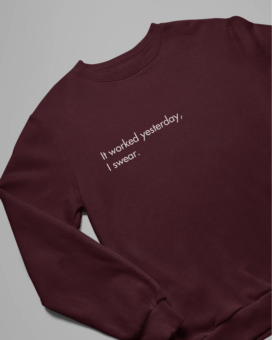 It Worked Yesterday, I swear | Unisex Coder Sweatshirt DevHero India