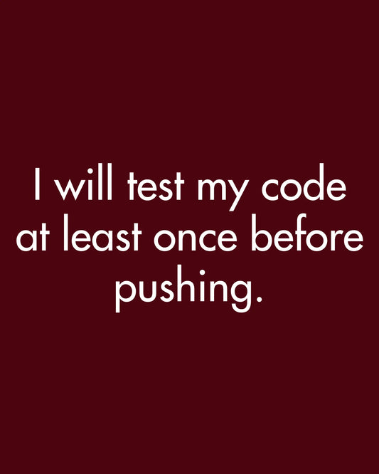 I will test my code before pushing - coding sweatshirt DevHero India
