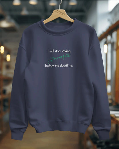 I will stop saying "just one more feature" - coding sweatshirt for the programmers DevHero India