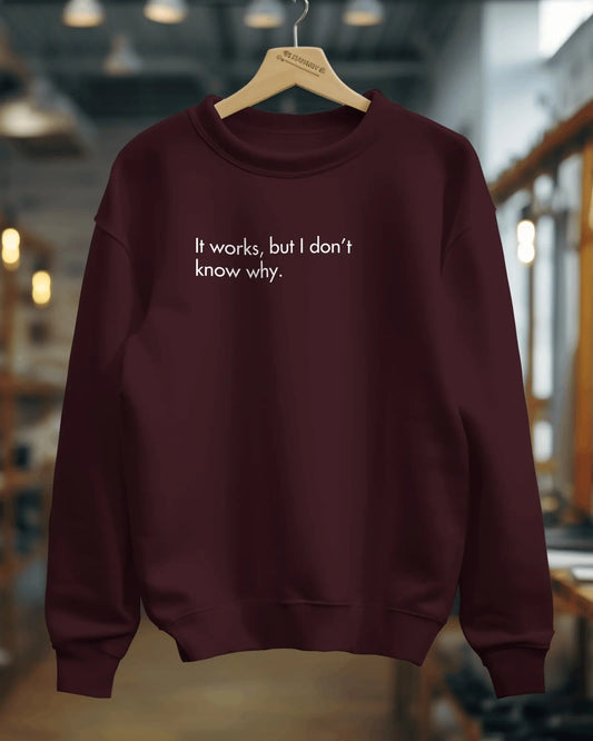 It Works, But I don't Know Why | Coding Sweatshirt DevHero India