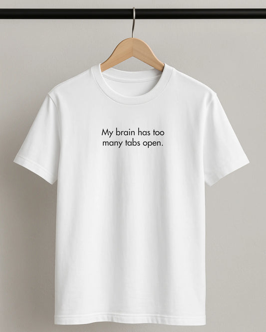 My Brain Has Too Many Tabs Open - White | Premium Supima T-Shirt for Software Engineers DevHero India